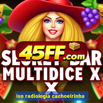 iso radiologia cachoeirinha